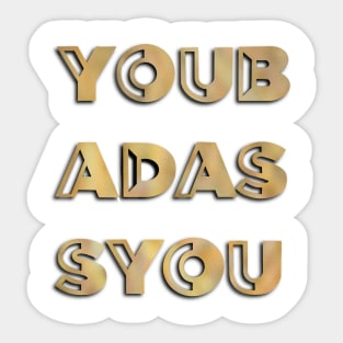 You Badass You Sticker